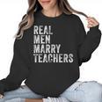 Real Men Marry Teachers Future Husband Wife Engagement Women Crewneck Sweatshirt, trending gift Real Men Marry Teachers Future Husband Wife Engagement Women Crewneck Sweatshirt, trending gift