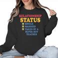 Relationship Status Single Married Hot Teacher Women Crewneck Sweatshirt, trending gift Relationship Status Single Married Hot Teacher Women Crewneck Sweatshirt, trending gift