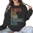 Retro ALways Cite Your Evidence Bruh ELA Teacher For Men Women Kids Women Crewneck Sweatshirt, trending gift Retro ALways Cite Your Evidence Bruh ELA Teacher For Men Women Kids Women Crewneck Sweatshirt, trending gift