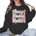 Retro Vintage Every Student Matters Teacher Paraprofessional Women Crewneck Sweatshirt, trending gift