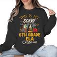 This Is My Scary 6th Grade ELA Costume Teacher Men Women Women Crewneck Sweatshirt, trending gift This Is My Scary 6th Grade ELA Costume Teacher Men Women Women Crewneck Sweatshirt, trending gift