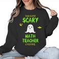 Scary Math Teacher Costume Halloween Lazy Easy Christmas Women Crewneck Sweatshirt, trending gift