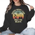 Science Doesn't Care What You Believe Science Teacher Men Women Kids Women Crewneck Sweatshirt, Science Teacher Gifts, trending gift