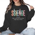 Science Teacher Definition For Women & Men Women Crewneck Sweatshirt, Science Teacher Gifts, trending gift Science Teacher Definition For Women & Men Women Crewneck Sweatshirt, Science Teacher Gifts, trending gift