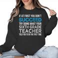 Sixth Grade Teacher 6th Grade Teacher T-Shirt Women Crewneck Sweatshirt, trending gift Sixth Grade Teacher 6th Grade Teacher T-Shirt Women Crewneck Sweatshirt, trending gift