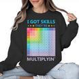 I Got Skills They'Re Multiplying Math Teacher Students Women Crewneck Sweatshirt, trending gift I Got Skills They'Re Multiplying Math Teacher Students Women Crewneck Sweatshirt, trending gift