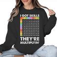 I Got Skills They'Re Multiplying Nerd Math Teacher Women Crewneck Sweatshirt, trending gift I Got Skills They'Re Multiplying Nerd Math Teacher Women Crewneck Sweatshirt, trending gift