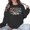 Special Educators Special Ed Teacher Special Education Crew Women Crewneck Sweatshirt, trending gift Special Educators Special Ed Teacher Special Education Crew Women Crewneck Sweatshirt, trending gift