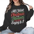 Students Saying 6-7 67 Six Seven Teacher Christmas Women Crewneck Sweatshirt, trending gift Students Saying 6-7 67 Six Seven Teacher Christmas Women Crewneck Sweatshirt, trending gift