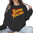 Super Teacher SuperTeacher Women Crewneck Sweatshirt, Super Teacher Gifts, trending gift