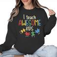 I Teach Awesome Kids Shirt Autism Special Education Teacher Women Crewneck Sweatshirt, trending gift