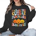I Teach The Cutest Pumpkins In The Patch Teacher Women Crewneck Sweatshirt, trending gift
