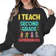 I Teach Second Grade Superheroes Teacher Superhero Women Crewneck Sweatshirt, trending gift I Teach Second Grade Superheroes Teacher Superhero Women Crewneck Sweatshirt, trending gift