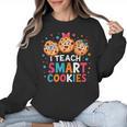 I Teach Smart Cookies Cute Back To School Teacher Women Crewneck Sweatshirt, trending gift I Teach Smart Cookies Cute Back To School Teacher Women Crewneck Sweatshirt, trending gift