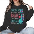 Teacher Dinosaurs Didnt Read Look What Happened Book Reading Women Crewneck Sweatshirt, trending gift Teacher Dinosaurs Didnt Read Look What Happened Book Reading Women Crewneck Sweatshirt, trending gift