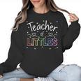 Teacher Of Littles Daycare Pre-k Kindergarten Teacher Women Crewneck Sweatshirt, trending gift Teacher Of Littles Daycare Pre-k Kindergarten Teacher Women Crewneck Sweatshirt, trending gift