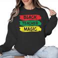 Teacher Magic Black History Month Educator For Men Women Women Crewneck Sweatshirt, History Teacher Gifts, trending gift Teacher Magic Black History Month Educator For Men Women Women Crewneck Sweatshirt, History Teacher Gifts, trending gift