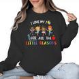 Teacher Shirt I Love My Job For All The Little Reasons Women Crewneck Sweatshirt, trending gift