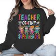 Teacher Of Tiny Superheroes Women Crewneck Sweatshirt, trending gift Teacher Of Tiny Superheroes Women Crewneck Sweatshirt, trending gift