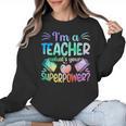 Im A Teacher Whats Your Superpower Teaching Professional Women Crewneck Sweatshirt, trending gift Im A Teacher Whats Your Superpower Teaching Professional Women Crewneck Sweatshirt, trending gift