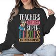 Teachers Are Just Superheroes In Disguise Back To School Women Crewneck Sweatshirt, trending gift Teachers Are Just Superheroes In Disguise Back To School Women Crewneck Sweatshirt, trending gift
