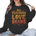 All Teachers Love Brains Shirt Halloween Teacher Women Crewneck Sweatshirt, trending gift All Teachers Love Brains Shirt Halloween Teacher Women Crewneck Sweatshirt, trending gift