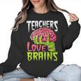Teachers Love Brains Zombie Teacher Halloween Zombies Women Crewneck Sweatshirt, trending gift