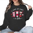 Teachers Valentine Day I Love My Class A Latte Coffee Women Women Crewneck Sweatshirt, trending gift