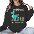 Teachersaurus Like A Normal Teacher But More Awesome Women Crewneck Sweatshirt, trending gift Teachersaurus Like A Normal Teacher But More Awesome Women Crewneck Sweatshirt, trending gift