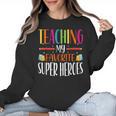 Teaching My Favorite Superheros Men Women SPED Teacher Women Crewneck Sweatshirt, trending gift Teaching My Favorite Superheros Men Women SPED Teacher Women Crewneck Sweatshirt, trending gift