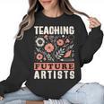 Teaching Future Artists For Art Teachers And Lovers For Men Women Girls Kids Women Crewneck Sweatshirt, trending gift Teaching Future Artists For Art Teachers And Lovers For Men Women Girls Kids Women Crewneck Sweatshirt, trending gift