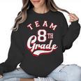 Team 8th Grade Eighth For Teacher Or Students For Men Women Girls Kids Women Crewneck Sweatshirt, trending gift