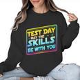 Testing Day Test Day May The Skills Be With You Teacher Women Crewneck Sweatshirt, trending gift Testing Day Test Day May The Skills Be With You Teacher Women Crewneck Sweatshirt, trending gift