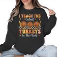 Thanksgiving Teacher I Teach The Cutest Turkeys In The Flock Women Crewneck Sweatshirt, trending gift Thanksgiving Teacher I Teach The Cutest Turkeys In The Flock Women Crewneck Sweatshirt, trending gift