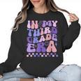 In My Third Grade Era 3rd Grade Teacher Student Boy Girl Women Crewneck Sweatshirt, trending gift In My Third Grade Era 3rd Grade Teacher Student Boy Girl Women Crewneck Sweatshirt, trending gift
