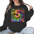 Tie Dye 5th Grade Typography Team Fifth Grade Teacher For Men Women Girls Kids Women Crewneck Sweatshirt, trending gift