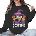 This Is My Tired Teacher Costume Halloween Women Crewneck Sweatshirt, trending gift This Is My Tired Teacher Costume Halloween Women Crewneck Sweatshirt, trending gift