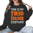 This Is My Tired Teacher Costume Quick Easy Lazy Halloween For Men Women Women Crewneck Sweatshirt, trending gift This Is My Tired Teacher Costume Quick Easy Lazy Halloween For Men Women Women Crewneck Sweatshirt, trending gift