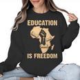 History Education Is Freedom African Map Black Teacher Women Crewneck Sweatshirt, History Teacher Gifts, trending gift History Education Is Freedom African Map Black Teacher Women Crewneck Sweatshirt, History Teacher Gifts, trending gift