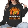 History Teacher Brings Past Back To Life Halloween Zombie Women Crewneck Sweatshirt, History Teacher Gifts, trending gift History Teacher Brings Past Back To Life Halloween Zombie Women Crewneck Sweatshirt, History Teacher Gifts, trending gift