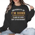 University Of I'm Done Teacher Retirement 2025 Women Crewneck Sweatshirt, trending gift
