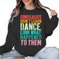 Vintage Dinosaurs Didn't Learn Dance Dance Teacher Women Crewneck Sweatshirt, trending gift Vintage Dinosaurs Didn't Learn Dance Dance Teacher Women Crewneck Sweatshirt, trending gift