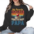Vintage Retro My Favorite Teacher Calls Me Papa Father's Day Women Crewneck Sweatshirt, trending gift Vintage Retro My Favorite Teacher Calls Me Papa Father's Day Women Crewneck Sweatshirt, trending gift