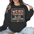 Weird Teachers Build Character Leopard Retro Teacher Women Crewneck Sweatshirt, trending gift Weird Teachers Build Character Leopard Retro Teacher Women Crewneck Sweatshirt, trending gift