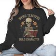 Weird Teachers Build Character Skeleton Book Halloween Women Women Crewneck Sweatshirt, trending gift Weird Teachers Build Character Skeleton Book Halloween Women Women Crewneck Sweatshirt, trending gift