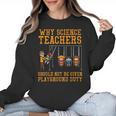 Why Science Teachers Not Given Playground Duty Men Women Women Crewneck Sweatshirt, Science Teacher Gifts, trending gift Why Science Teachers Not Given Playground Duty Men Women Women Crewneck Sweatshirt, Science Teacher Gifts, trending gift