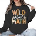 Wild About Math Cute Teacher Student Math Club Women Crewneck Sweatshirt, trending gift Wild About Math Cute Teacher Student Math Club Women Crewneck Sweatshirt, trending gift