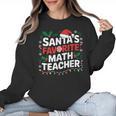 Xmas Lighting Santa's Favorite Math Teacher Christmas Women Crewneck Sweatshirt, trending gift