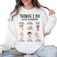 Daycare Preschool Infant Teacher Thing I Do In The Classroom Women Crewneck Sweatshirt, trending gift