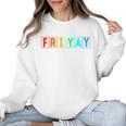 Happy Fri Yay Teacher Friday Women Crewneck Sweatshirt, trending gift Happy Fri Yay Teacher Friday Women Crewneck Sweatshirt, trending gift